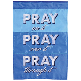 Garden Flag Pray On Over Through It