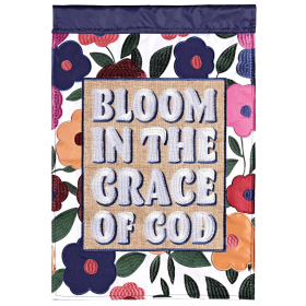 Garden Flag Bloom In The Grace Of God